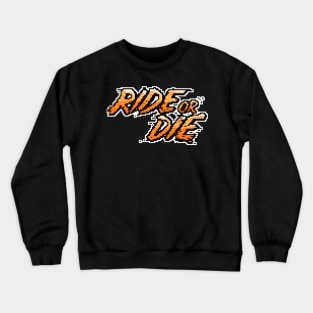 Ride or Die Crewneck Sweatshirt